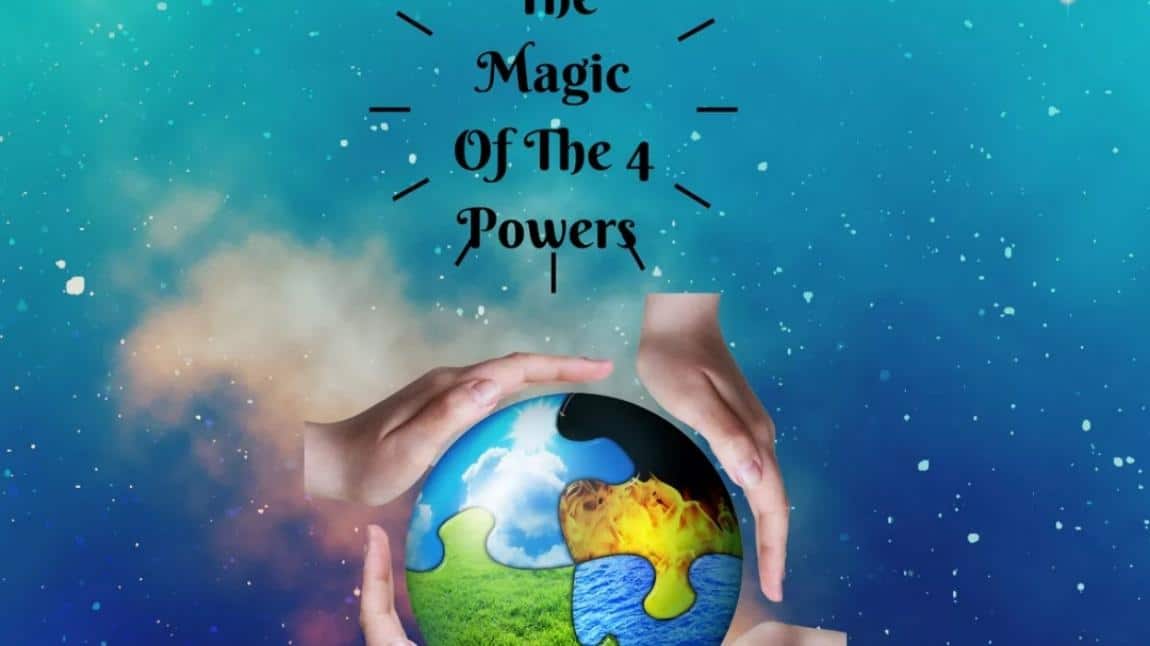The Magic Of The 4 Powers e Twinning Projemiz Hayırlı Olsun 